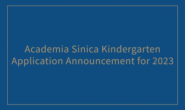 Academia Sinica Kindergarten Application Announcement for 2023