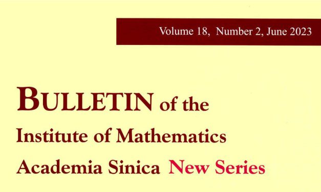 《Bulletin of the Institute of Mathematics Academia Sinica New Series》 Volume 18 Number 2 is now available