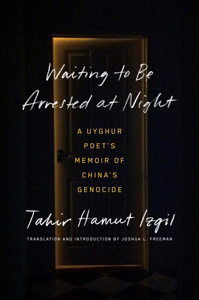 Waiting to Be Arrested at Night: A Uyghur Poet&#8217;s Memoir of China’s Genocide has been published