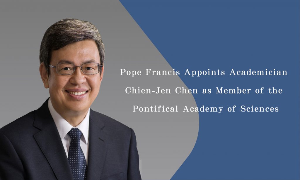 Pope Francis Appoints Academician Chien-Jen Chen as Member of the Pontifical Academy of Sciences