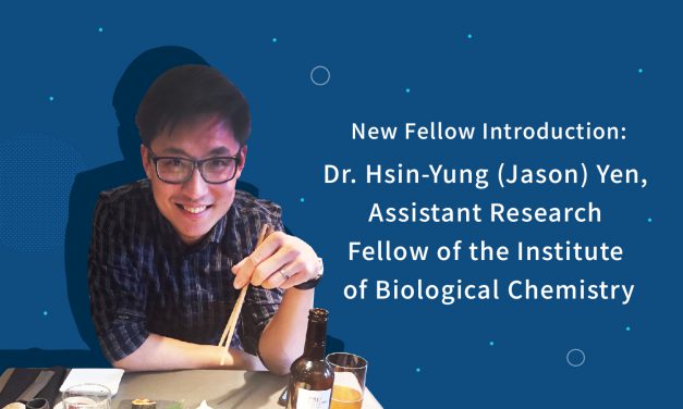 New Fellow Introduction: Dr. Hsin-Yung (Jason) Yen, Assistant Research Fellow of the Institute of Biological Chemistry