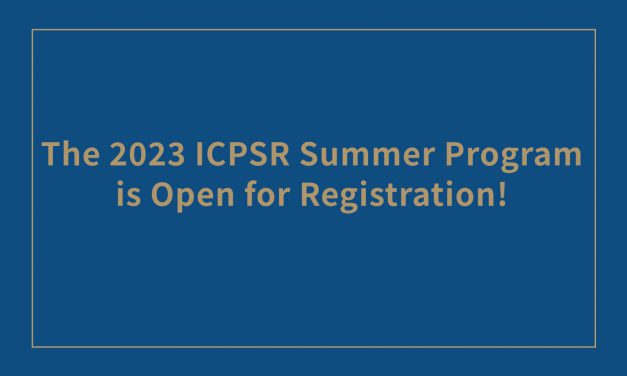 The 2023 ICPSR Summer Program is Open for Registration!